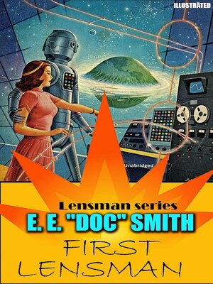 cover image of First Lensman. Lensman series. Illustrated